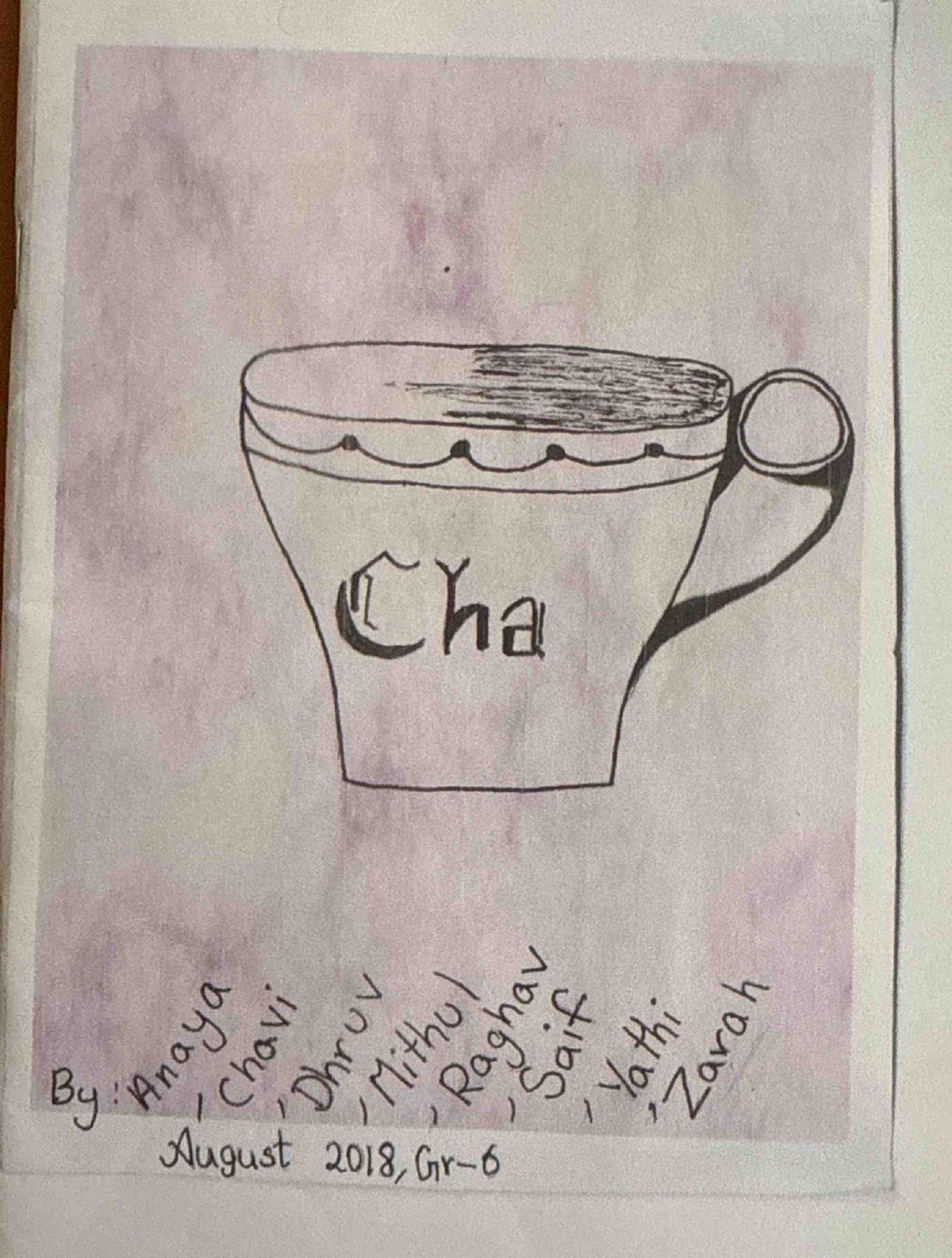 Cover of the Cha booklet: a hand-drawn illustration of a teacup, by Grade 6 students, August 2018